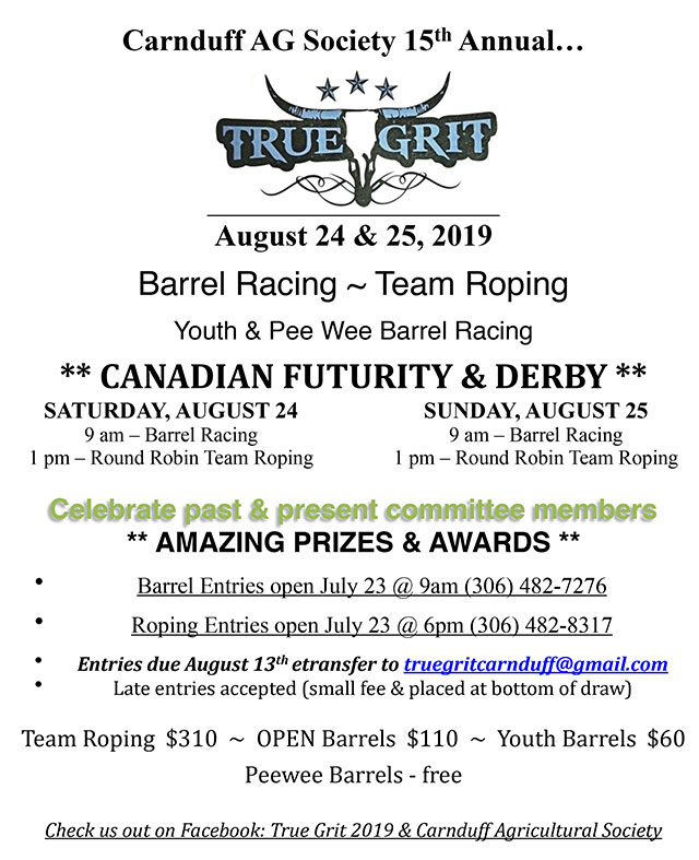 Carnduff Ag Society 2019 True Grit Barrel Racing and Team Roping - August 24-25. Canadian Barrel Futurities-Derbies approved