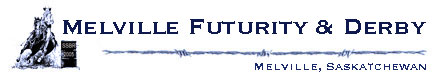 Melville, Saskatchewan Futurity & Derby - $9000 added Futurity - $6000 added Derby